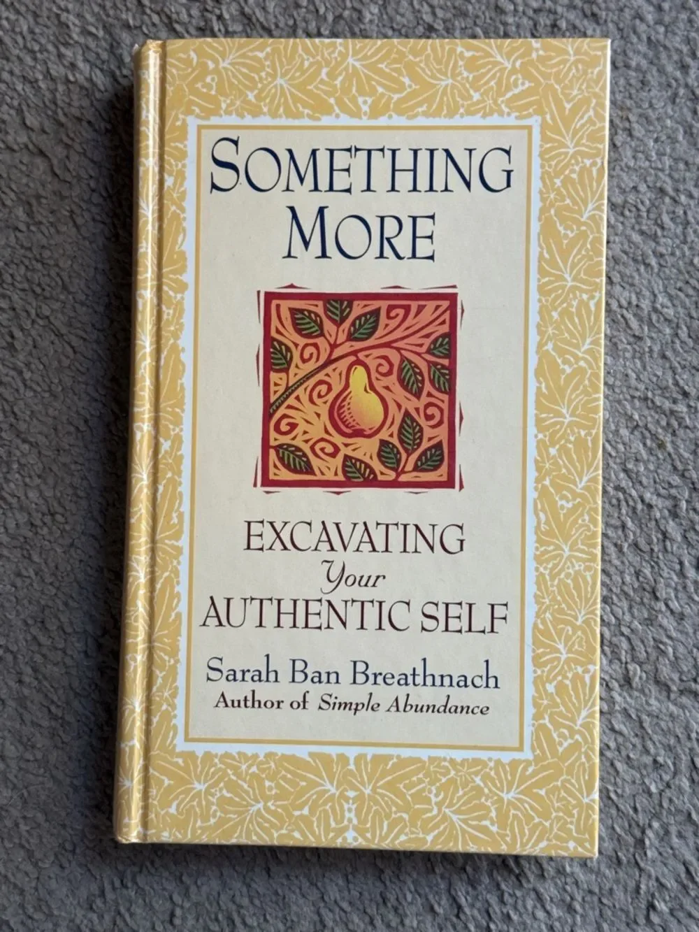 “Something More: Excavating Your Authentic Self”- by Sarah Ban Breathnach
